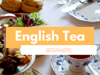 English Tea - Beginners